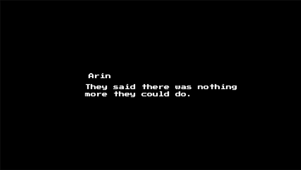 Vincit Amor opening dialogue on black: Arin says, "They said there was nothing more they could do."